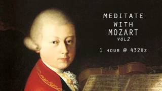 Meditate with Mozart  432Hz Classical Music  Vol 2 [upl. by Aicissej]