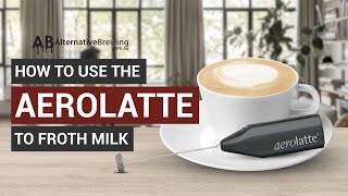 How To Use the AeroLatte To Froth Milk [upl. by Hans]