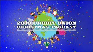 2013 Credit Union Christmas Pageant [upl. by Acinna]