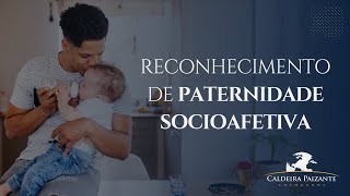 Reconhecimento de Paternidade Socioafetiva [upl. by Goldia933]