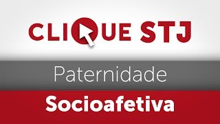 Clique STJ  Paternidade Socioafetiva 05102018 [upl. by Akinoj653]