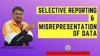 Selective Reporting amp Misrepresentation of Data  eSupport for Research  2022  Dr Akash Bhoi [upl. by Wootan]